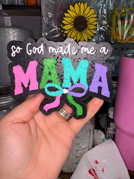 God Made Me A Mama Freshie